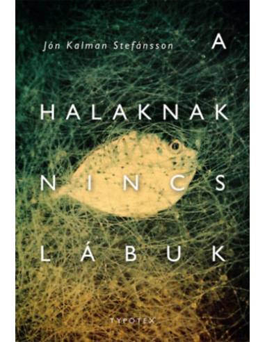 A halaknak nincs lábuk