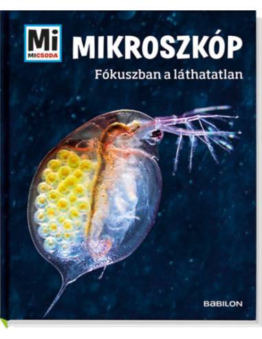 Mikroszkóp - Fókuszban a láthatatlan