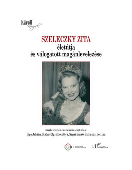 Szeleczky Zita életútja és válogatott magánlevelezése