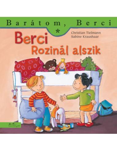 Berci Rozinál alszik - Barátom, Berci
