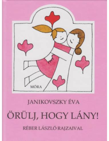 Örülj, hogy lány!