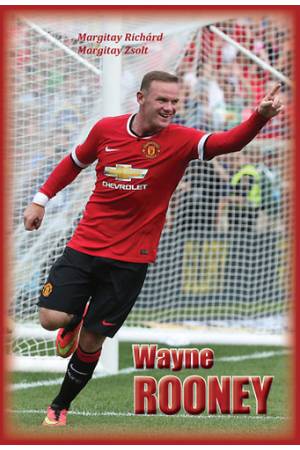 Wayne Rooney - Az isteni ördögfióka