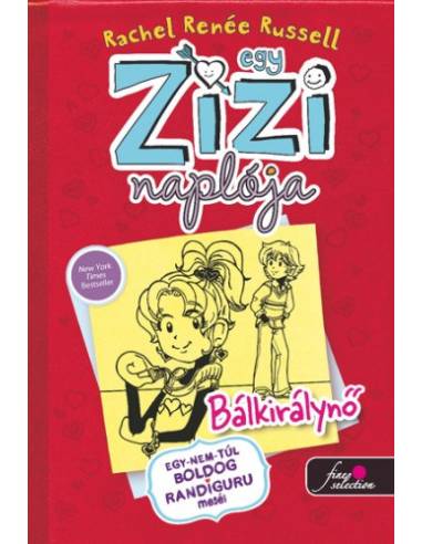Egy Zizi naplója 6. - Bálkirálynő - Egy nem túl boldog randiguru meséi