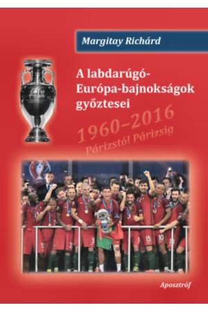 A labdarúgó-Európa-bajnokságok győztesei - 1960-2016 Párizstól Párizsig
