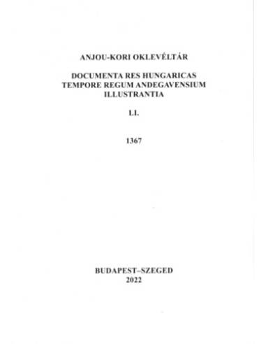 Anjou-kori oklevéltár LI. 1367 - Documenta res Hungaricas tempore regum Andegavensium illustrantia