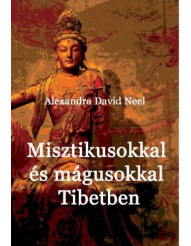 Misztikusokkal és mágusokkal Tibetben