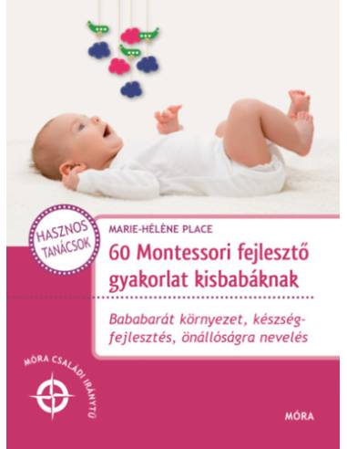 60 Montessori fejlesztő gyakorlat kisbabáknak