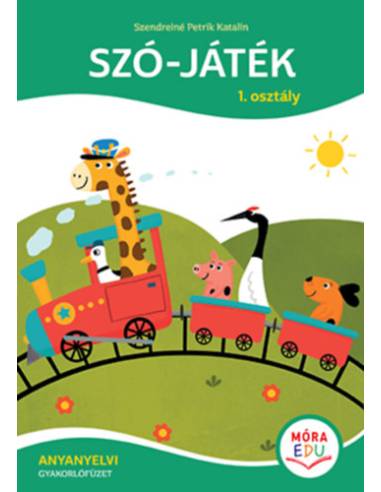 Szó-játék - 1. osztály - Anyanyelvi gyakorlófüzet