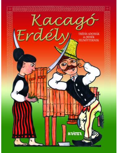 Kacagó Erdély - Tréfás adomák és mesék felnőtteknek