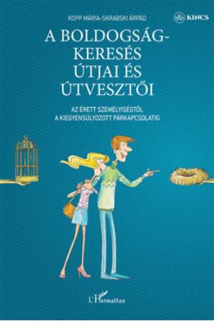 A boldogságkeresés útjai és útvesztői - Kopp Mária, Skrabski Árpád