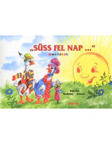 Süss fel nap... - Mondókák