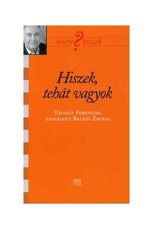 Hiszek, tehát vagyok -
