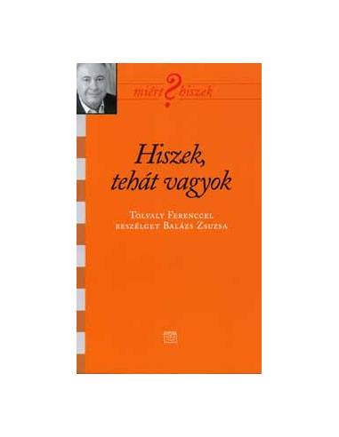 Hiszek, tehát vagyok -