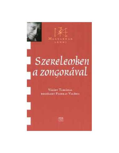 Szerelemben a zongorával - Vásáry Tamással beszélget Fazekas Valéria - Fazekas Valéria