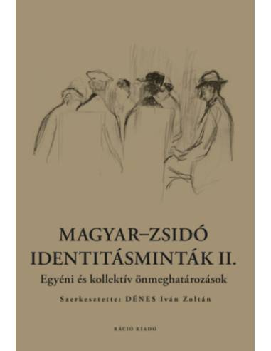 Magyar-zsidó identitásminták II. - Egyéni és kollektív önmeghatározások