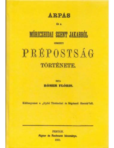 Árpás és a móriczhidai Szent Jakabról cimzett prépostság története