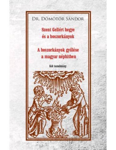 Szent Gellért hegye és a boszorkányok - A boszorkányok gyűlése a magyar néphitben