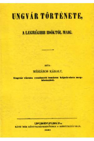 Ungvár története, a legrégibb időktől máig - Mészáros Károly