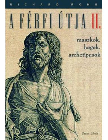 A férfi útja II. - Maszkok, hegek, archetípusok