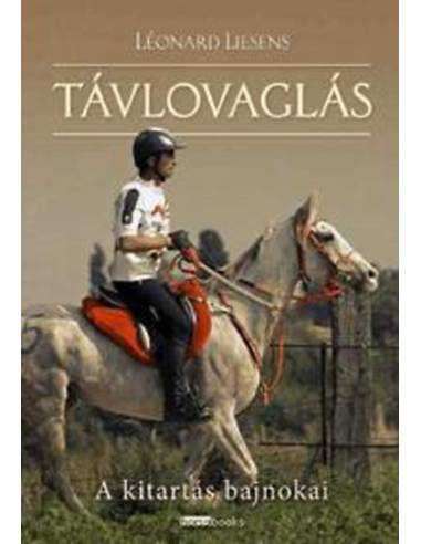 Távlovaglás - A kitartás bajnokai