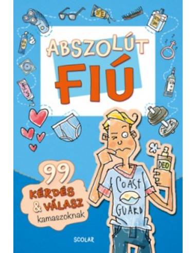 Abszolút fiú - 99 kérdés & válasz kamaszoknak