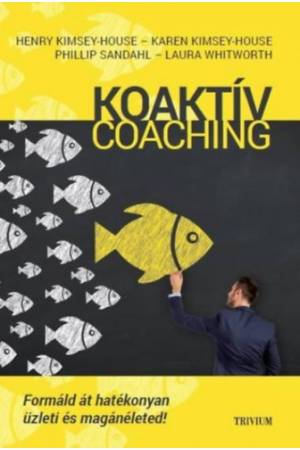 Koaktív Coaching - Formáld át hatékonyan üzleti és magánéleted!