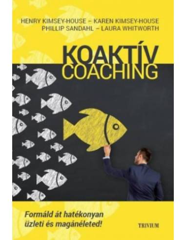 Koaktív Coaching - Formáld át hatékonyan üzleti és magánéleted!