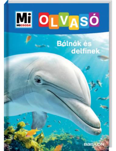 Bálnák és delfinek - Mi Micsoda Olvasó