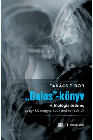Dalos-könyv - A filológia öröme, avagy kis magyar rock and roll svindli