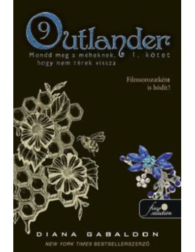 Outlander 9/1 - Mondd meg a méheknek, hogy nem térek vissza - kemény kötés