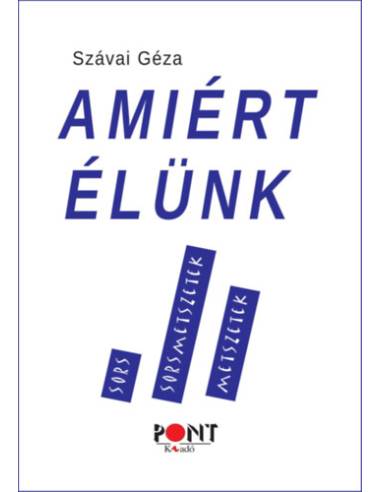 Amiért élünk - Sorsmetszetek
