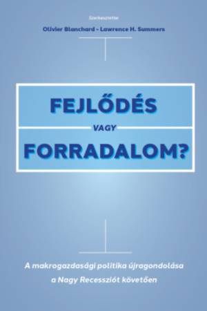 Fejlődés vagy forradalom? - A makrogazdasági politika újragondolása a Nagy Recessziót követően
