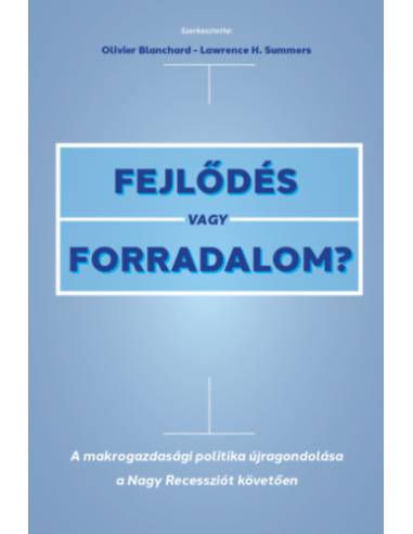 Fejlődés vagy forradalom? - A makrogazdasági politika újragondolása a Nagy Recessziót követően