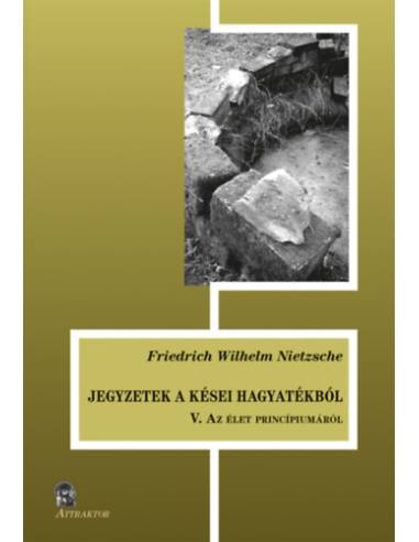 Jegyzetek a kései hagyatékból V. - Az élet princípiumáról