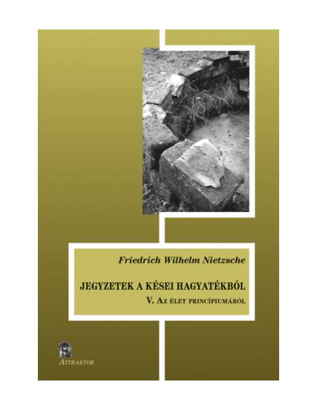 Jegyzetek a kései hagyatékból V. - Az élet princípiumáról
