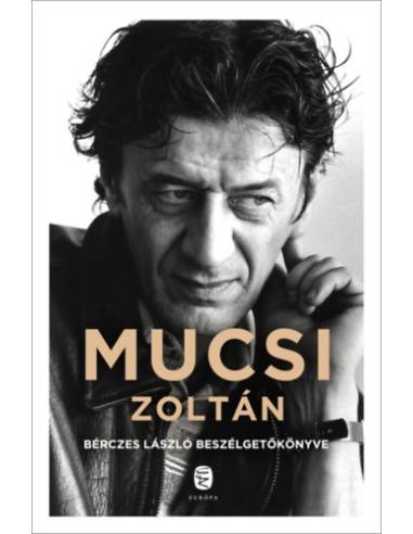 Mucsi Zoltán - Bérczes László beszélgetőkönyve