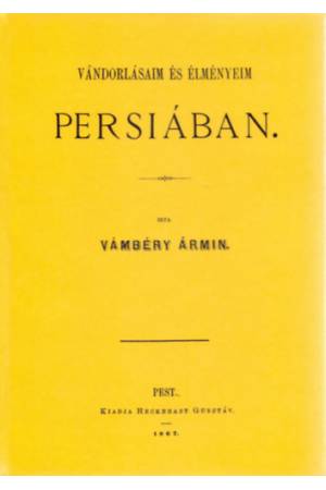 Vándorlásaim és élményeim Persiában - Vámbéry Ármin