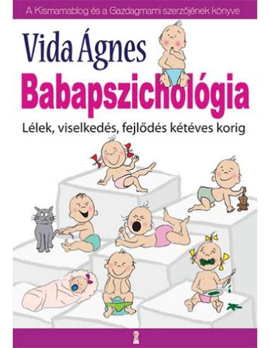 Babapszichológia - Lélek, viselkedés, fejlődés kétéves korig