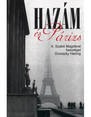 Hazám és Párizs - A. Szabó Magdával beszélget Dvorszky Hedvig -