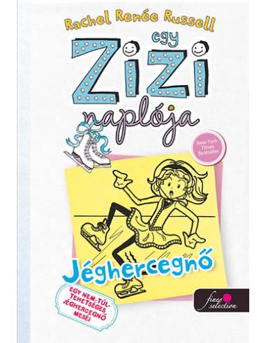 Egy Zizi naplója 4. - Jéghercegnő - Egy nem-túl-tehetséges Jéghercegnő meséi