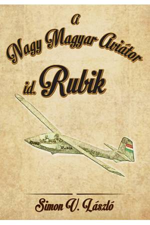 id. Rubik - A Nagy Magyar Aviátor