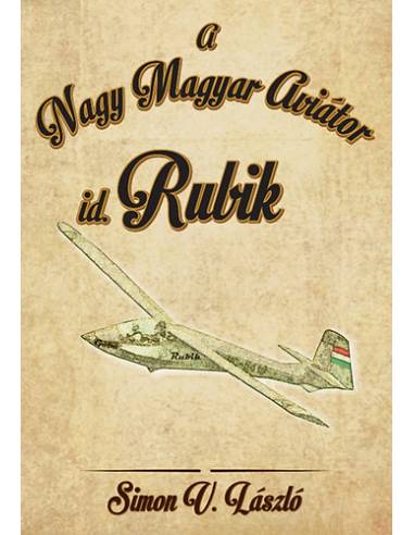 id. Rubik - A Nagy Magyar Aviátor