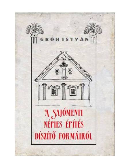 A sajómenti népies építés díszítő formáiról