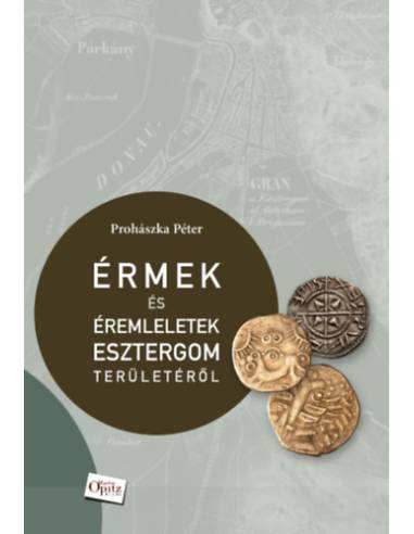 Érmek és éremleletek Esztergom területéről