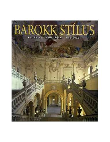 Barokk stílus - Építészet - Szobrászat - Festészet