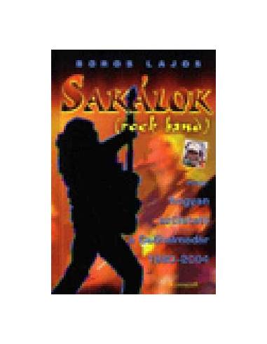Sakálok (Rock Band) avagy: hogyan született a Csőhalmadár 1980-2004 - Avagy: hogyan született a csőhalmadár 1980-2004