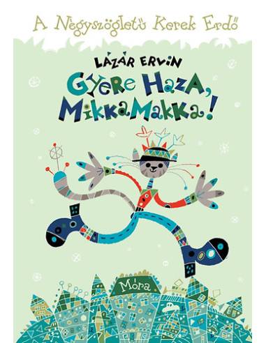 Gyere haza, Mikkamakka!