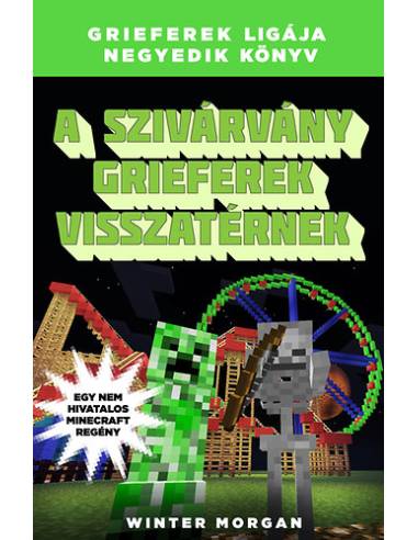 A szivárvány grieferek visszatérnek - Grieferek ligája 4. - Egy nem hivatalos Minecraft regény