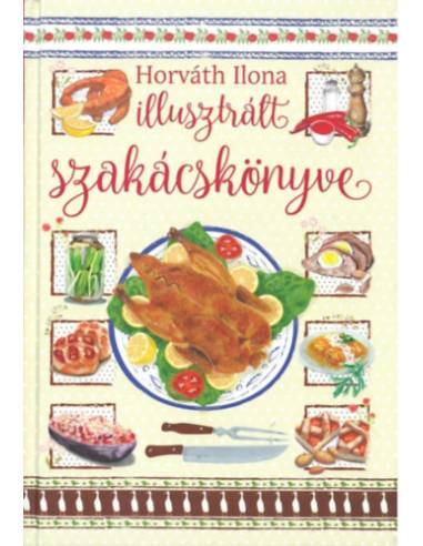 Horváth Ilona illusztrált szakácskönyve