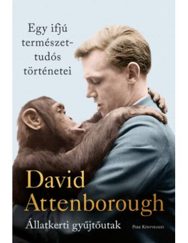 Egy ifjú természettudós történetei - Állatkerti gyűjtőutak